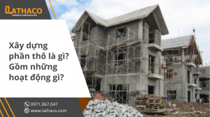 xay-dung-phan-tho-la-gi-gom-nhung-hoat-dong-gi