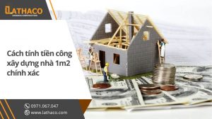cach-tinh-tien-cong-xay-dung-nha-1m2-chinh-xac.jpg