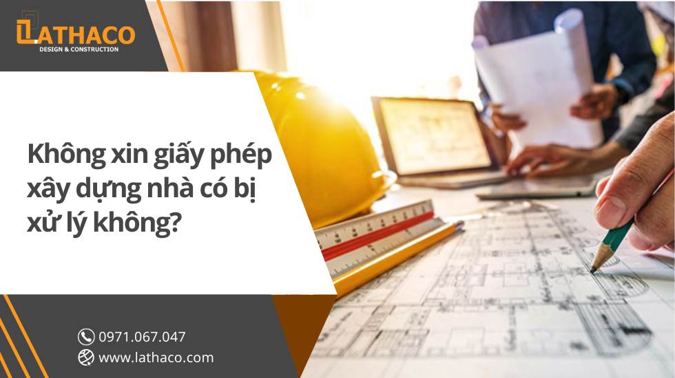 khong-xin-giay-phep-xay-dung-nha-co-bi-xu-ly-khong