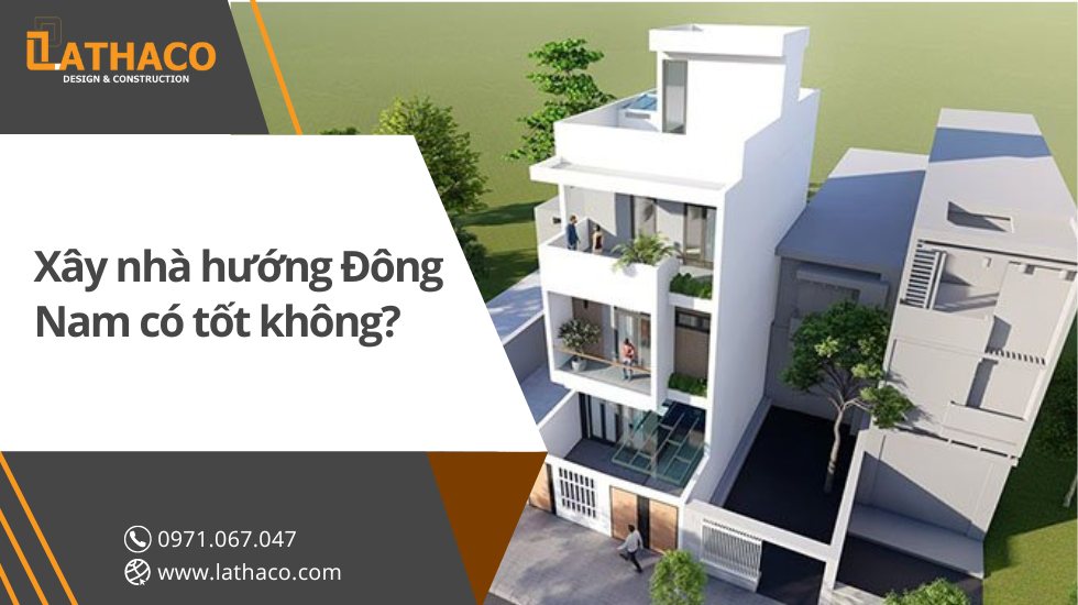 xay-nha-huong-dong-nam-co-tot-khong